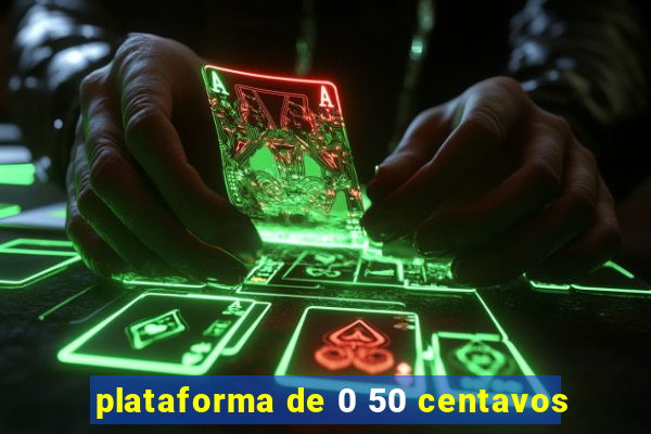 plataforma de 0 50 centavos